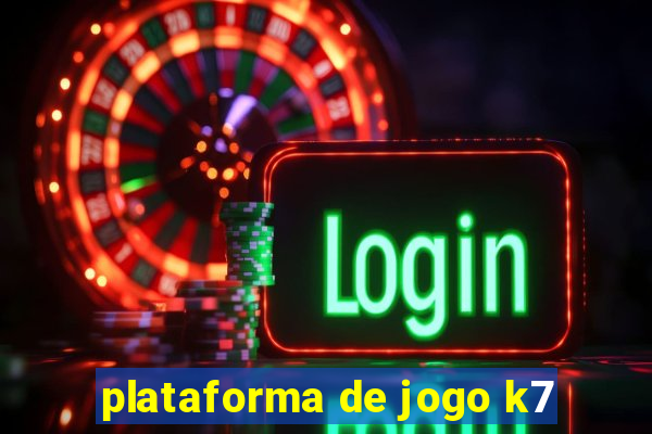 plataforma de jogo k7